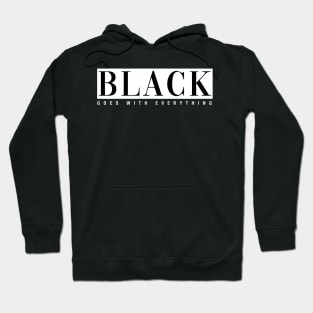 Black Goes With Everything Hoodie